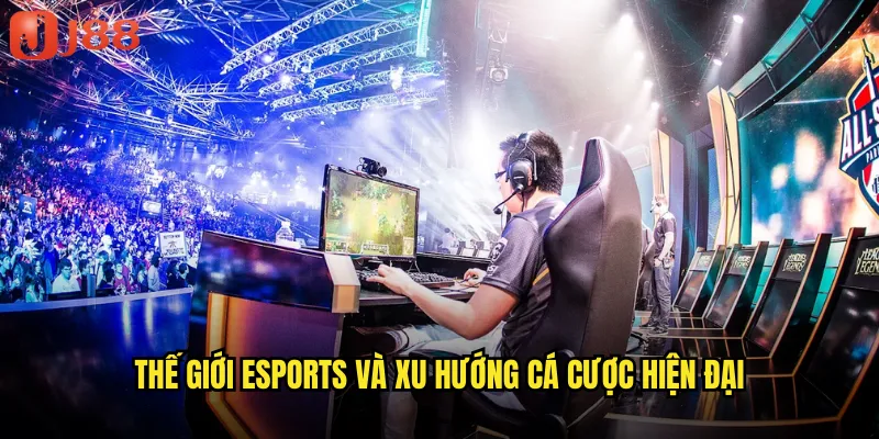 Thế Giới eSports Và Xu Hướng Cá Cược Hiện Đại