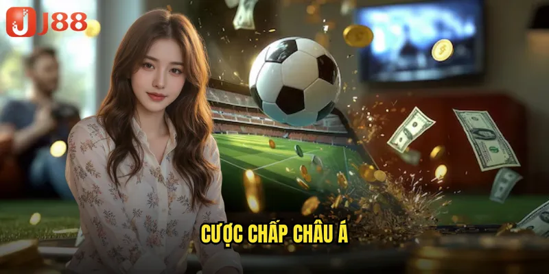 Cược Chấp Châu Á
