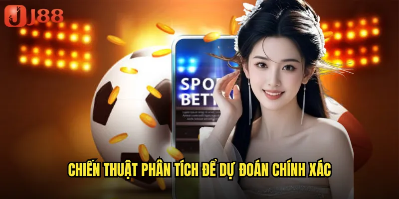 Chiến Thuật Phân Tích Để Dự Đoán Chính Xác