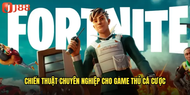 Chiến Thuật Chuyên Nghiệp Cho Game Thủ Cá Cược