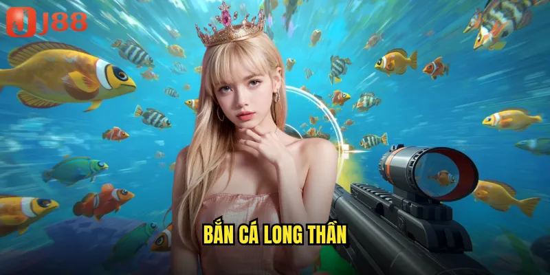 Bắn cá long thần