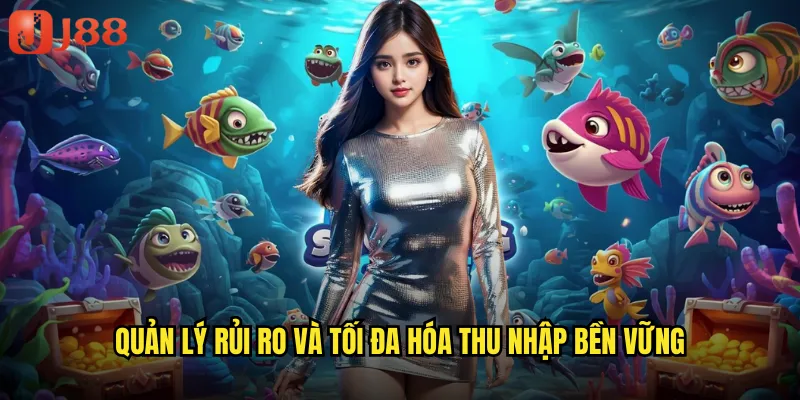 Quản lý rủi ro và tối đa hóa thu nhập bền vững