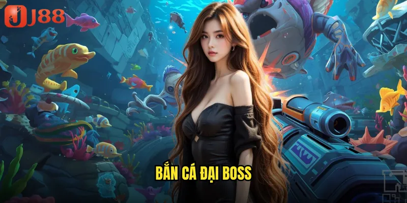 bắn cá đại boss