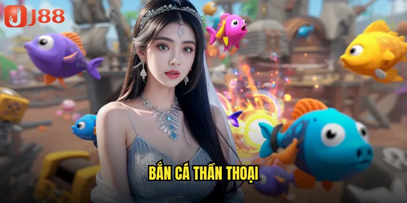 bắn cá thần thoại