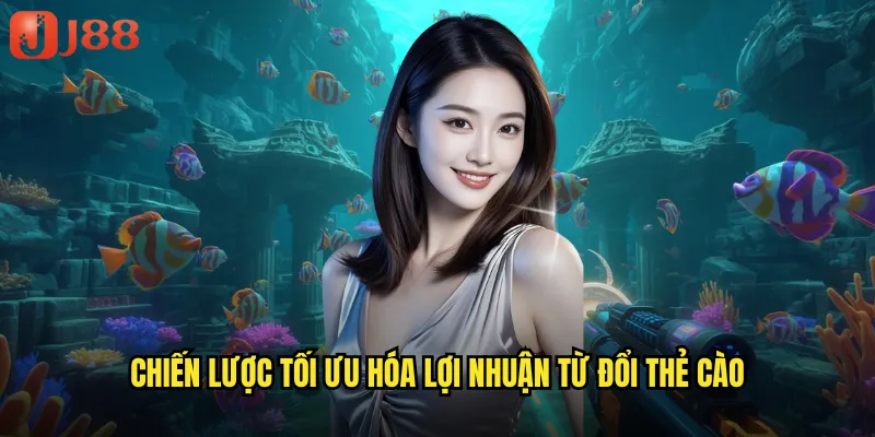 Chiến lược tối ưu hóa lợi nhuận từ đổi thẻ cào