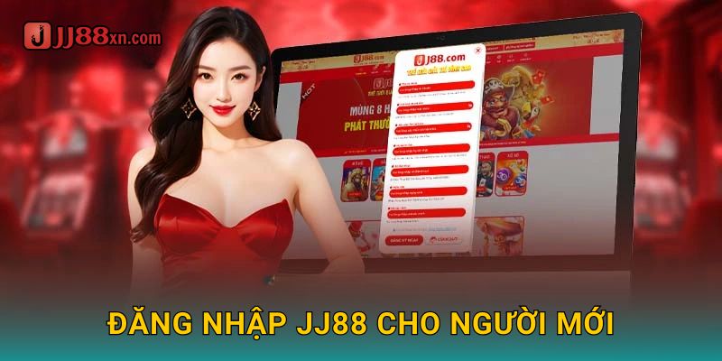 Đăng Nhập JJ88 Cho Người Mới